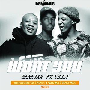 Gene Boi feat. Villa - Won't You (Dee Cee Remix), latest south african house, new sa house music, funky house, new house music 2019, best house music 2019, durban house music, latest house music tracks, dance music, latest sa house music