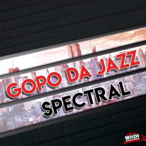 Gopo Da Jazz - Spectral EP
