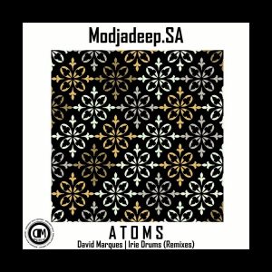 Modjadeep.SA - Atoms (Irie Drums Remix), house music download, sa afro house, new afro house music