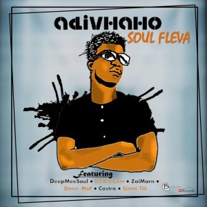 Soul Fleva - Adivhaho Album, Soul Fleva, DJ B.S.Com & Simni Titi - Moyandi, soulful house music, latest afro house 2019, south african soulful house