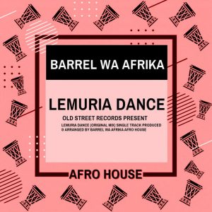 Barrel Wa Afrika - Lemuria Dance (Original Mix)