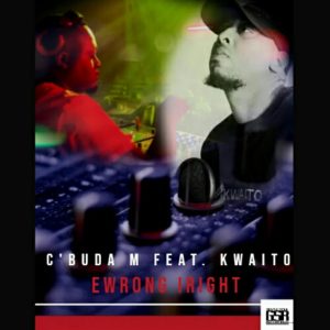 C'buda M feat. Kwaito - Ewrong Iright (Original Mix)