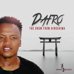 Dafro - The Drum From Hiroshima, house music download, latest afro house music, afro house 2019 download mp3, south african house music, afro house songs, afro tech