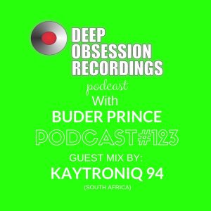 Deep Obsession Recordings Podcast 123 with Buder Prince Guest Mix by KaytroniQ 94