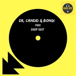 Dr. Candid & Bongi - Free (Deep Edit)