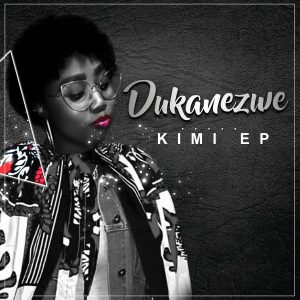 Dukanezwe - Kimi EP