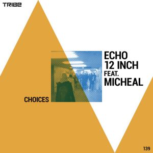 Echo12inch, Michael - Choices (Drummatic Mix), new afro house music, afrohouse songs, house music download, latest south africa afro house, afro deep sounds