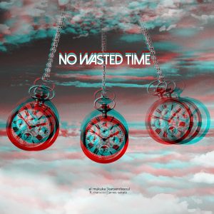 El Mukuka & Karyendasoul - No Wasted Time (Extended Mix) (feat. Marocco & James Sakala)