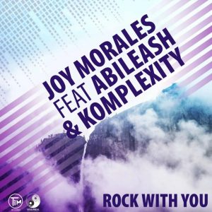 Joy Morales feat. Abileash & Komplexity - Rock With You (Original Mix)
