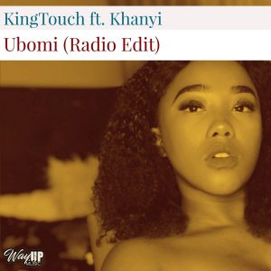 KingTouch feat. Khanyi - Ubomi (Radio Edit)