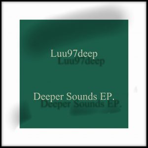 Luu97deep - Deeper Sounds EP