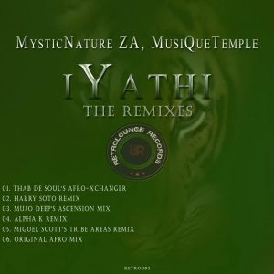 MysticNature ZA & MusiQueTemple - iYathi (Miguel Scott's Tribe Areas Remix)