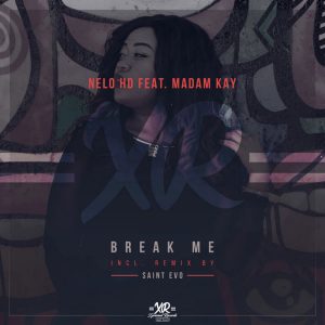 Nelo HD feat. Madam Kay - Break Me (Original Mix)