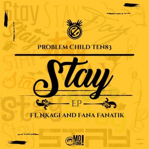 Problem Child Ten83 - Stay EP