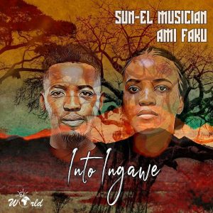 Sun-El Musician, Ami Faku - Into Ingawe, new afro house music, latest sa music, south african house music, soulful house, afro soul, house music download, afrohouse songs, afro house 2019 download mp3