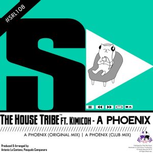 The House Tribe feat. Kimicoh - A Phoenix (Original Mix)