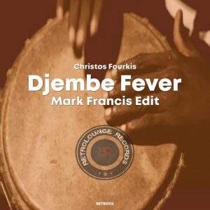 Christos Fourkis & Mark Francis - Djembe Fever (Mark Francis Edit)