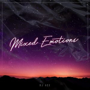 DJ Ace - Mixed Emotions