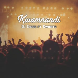 DJ Chase - Kwamnandi (feat. Kwaaito), latest sa music, new south africa music, za music, sa afro house, kwaito music, best sa music, top afro house songs