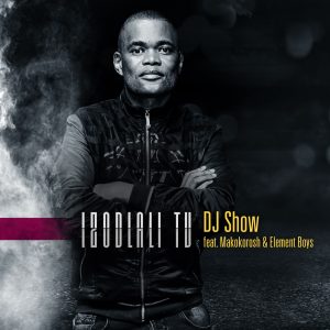DJ Show - Izodlali TV (feat. Makokorosh & Element Boys), new gqom music, gqom songs, latest sa music, gqom 2019 download mp3, durban gqom music