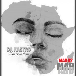 Da Kastro - Gumbah Kanyah, afro deep, afro house 2019, new afro house music, latest afro house songs, south african house music