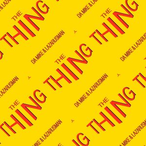 Da Mike & Lazarusman - The Thing, new house music download, afro house 2019, afro house mp3 download, afro tech, deep tech house, new afrohouse songs