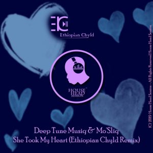 Deep Tune Musiq & Mo'Sliq - She Took My Heart (Ethiopian Chyld Remix)