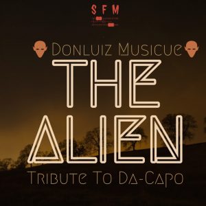 Donluiz Musicue (RSA) - The Alien (Tribute to Da Capo), new sa music, new afro house music, afro house songs, latest south african music, afrohouse 2019 download mp3