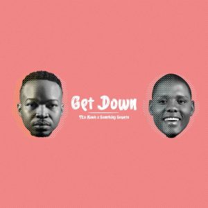 Fka Mash & Samthing Soweto - Get Down