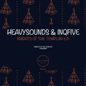 HeavySounDs & InQfive - Knights Of The Templar latest house music, deep house tracks, house music download, club music, afro house music, new house music south africa, afrotech, tribal house music, best house music, african house music