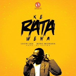 Leon Lee & King Monada - Ke Rata Wena mzansi music, durban music, new sa music, latest south african music download