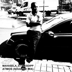 Mahasela & Stylesdipp - Atmos (Soulful Mix)