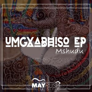 Mshudu & DJ Quality - Umgxabhiso EP, afrotech, afro house 2019, new afro house music, latest afro house, latest sa music, south african afro house songs