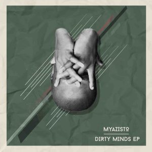 Myazisto - Dirty Minds EP