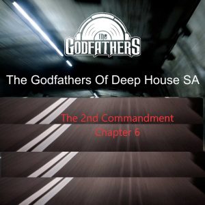 The Godfathers Of Deep House SA - The 2nd Commandment Chapter 11, latest house music, deep house tracks, house music download, deep house sounds, afro house music, new house music south africa, afro deep house, best house music, african house music, soulful house, deep house datafilehost,