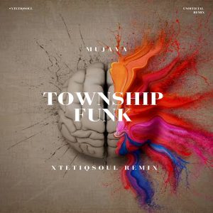 Dj Mujava - Township Funk (XtetiQsoul Remix), afrotech, electronic house music, electro house, tech house, new afro house music, afro deep house, deep tech