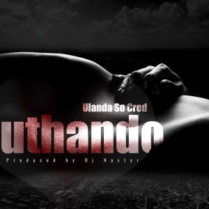 Ulanda Socred & Dj Nastor - Uthando, durban house music, latest house music tracks, dance music, latest sa house music, new music releases, web music player,