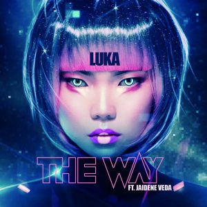 Luka, Jaidene Veda - The Way (Jazzuelle Darkside Remix)