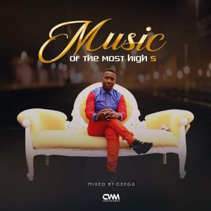 Ceega - Music Of The Most High Vol. 5, house music download, new deep house sounds, soulful house mp3 download, latest sa music , local house music, deep soulful house