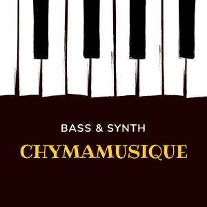 Chymamusique - Bass & Synth, new house music download, soulful house 2019, latest sa music, new soulful house music, local house music