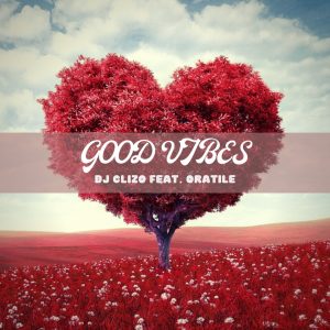 DJ Clizo - Good Vibes (feat. Oratile), new sa music, za music, south africa afro house music