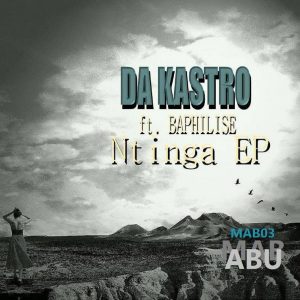Da Kastro feat. Baphilise - Ntinga EP