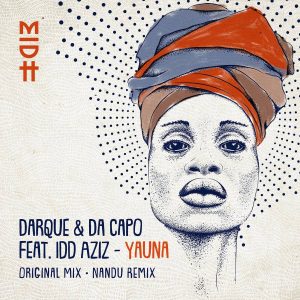 Darque & Da Capo Ft. Idd Aziz - Yauna, new afro house music, afro house 2019 download mp3, latest sa music, south african house music download, afrotech, new sa afro house songs