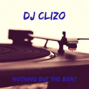 Dj Clizo - Nothing But The Beat