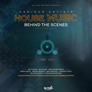 VA - House Music Behind The Scenes, Vol. 1, latest house music, mzansi house music downloads, latest south african house, new sa house music, funky house, new house music 2019, best house music 2019, durban house music, latest house music tracks, dance music, latest sa house music, house music download, club music, afro house music, new house music south africa, afro deep house, tribal house music, african house music