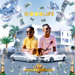 King Monada & Clement - Good Life