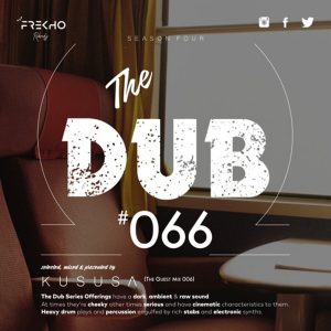 Kususa - The Dub 66 (Guest Mix), afrotech, house music, afromix, afro tech house music download, south african house music, latest sa afro house