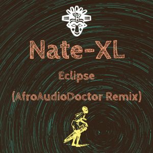 Nate-XL - Eclipse (AfroAudioDoctor Remix)