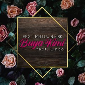 SFG, Mr Luu & Msk - Buya Kimi (feat. Lindo)