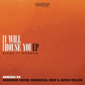 Slaga, Noxman - I Will House You (Chronical Deep Claps Back)